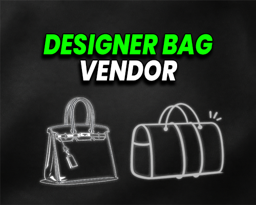 Designer Bag Vendor (Brk!n, lv, guc11, prdaa, gyrd, etc)